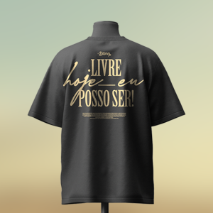 Camiseta Livre Hoje Posso Ser